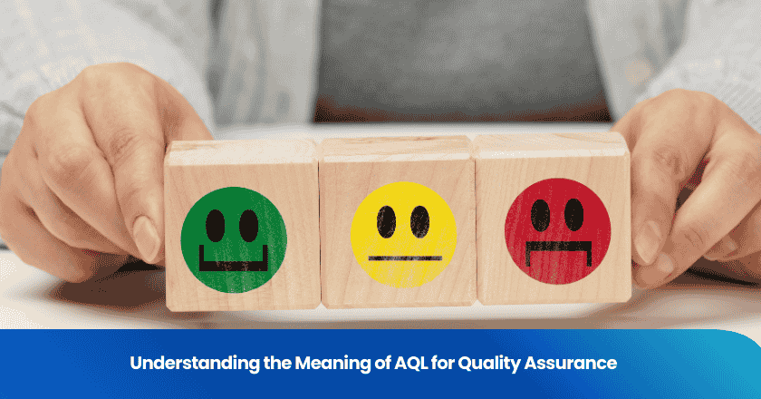 Understanding the Meaning of AQL for Quality Assurance